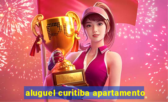 aluguel curitiba apartamento